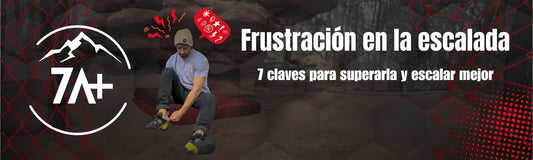 Frustración en la escalada: 7 claves para gestionarla y escalar mejor.